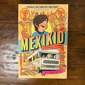 Mexikid: (Newbery Honor Award Winner) Graphic Memoir